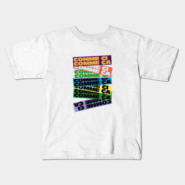 Comme Ci, Comme Ça Kids T-Shirt by Running Dog